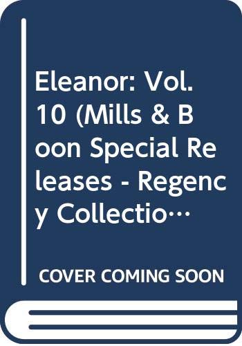 9780263824230: Eleanor: Vol. 10 (Mills & Boon Special Releases - Regency Collection)