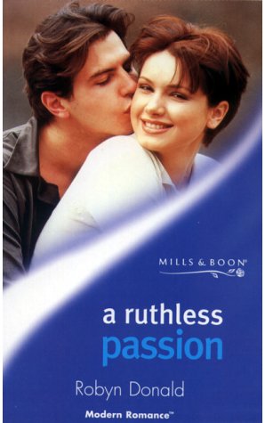 9780263824957: A Ruthless Passion (Mills & Boon Modern)