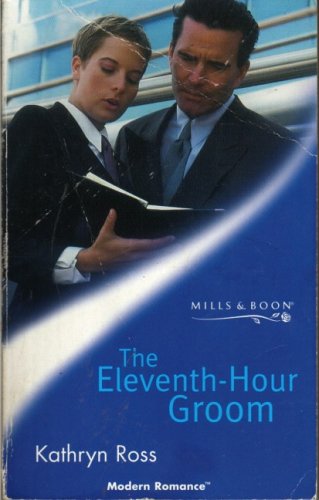 Stock image for The Eleventh-Hour Groom (Mills & Boon Modern) for sale by WorldofBooks