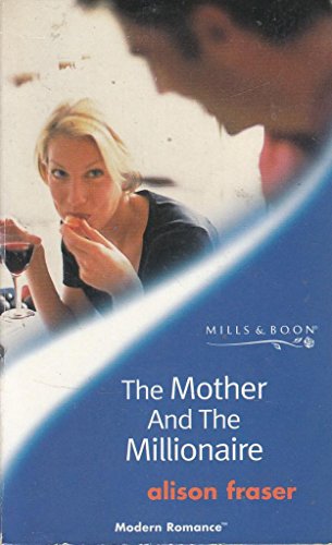 Stock image for The Mother and the Millionaire (Mills & Boon Modern) for sale by AwesomeBooks