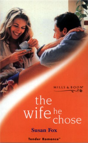 9780263826081: The Wife He Chose (Tender Romance S.)