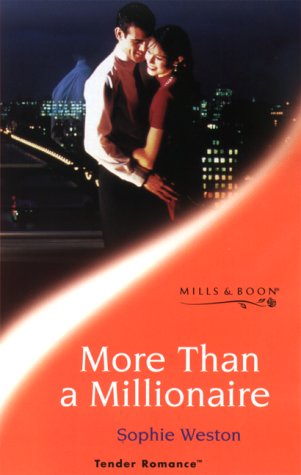 More Than a Millionaire (Tender Romance S.) (9780263826272) by Sophie Weston