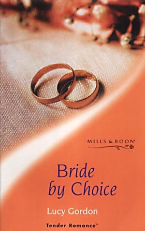Bride by Choice (Tender Romance S.) (9780263826371) by Lucy Gordon