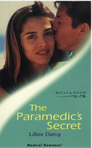 The Paramedic's Secret (Medical Romance) (9780263826753) by Darcy, Lilian