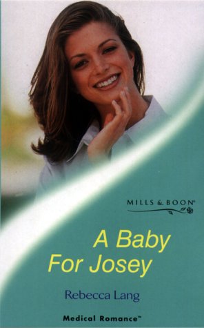 Stock image for A Baby for Josey (Mills & Boon Medical) for sale by AwesomeBooks