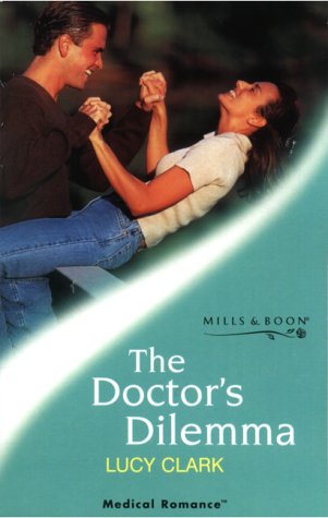 Stock image for The Doctor's Dilemma (Mills & Boon Medical) for sale by Bahamut Media