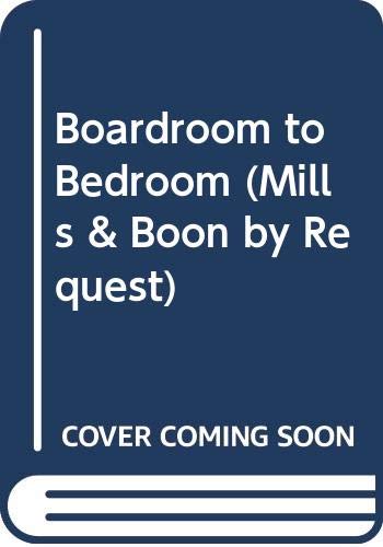 9780263827699: Boardroom to Bedroom (Mills & Boon by Request)