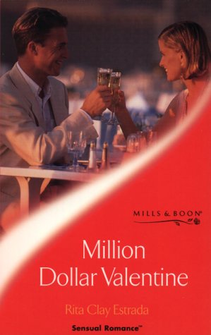 Million Dollar Valentine (Sensual Romance S.) (9780263827859) by Rita Clay Estrada