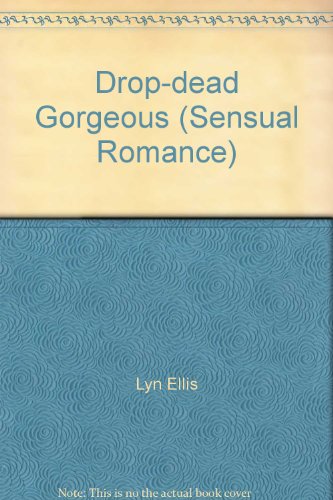 Beispielbild fr Drop-dead Gorgeous (Sensual Romance) zum Verkauf von Reuseabook