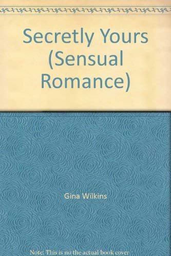 Secretly Yours (Sensual Romance) (9780263827996) by Gina Wilkins