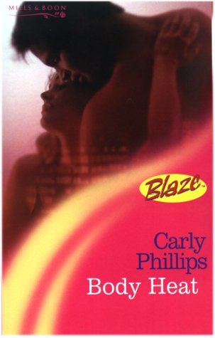 BODY HEAT (BLAZE S.) (9780263828818) by Carly-phillips