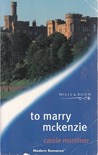 9780263829235: To Marry McKenzie (Mills & Boon Modern)