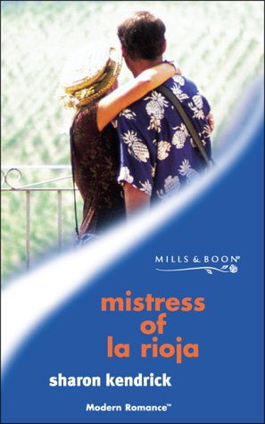 9780263829471: Mistress of La Rioja (Modern Romance)