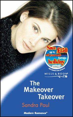 9780263829754: The Makeover Takeover (Modern Romance S.)