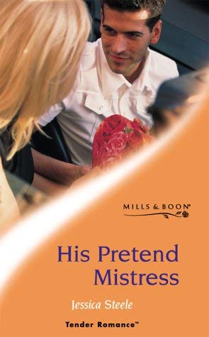 His Pretend Mistress (Tender Romance S.) (9780263829990) by Jessica Steele