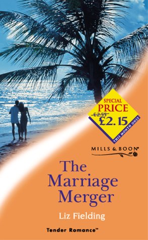 The Marriage Merger (Tender Romance) (9780263830118) by Liz Fielding