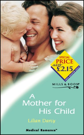 9780263831016: A Mother for His Child (Mills & Boon Medical)