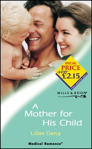 Stock image for A Mother for His Child (Mills & Boon Medical) for sale by AwesomeBooks