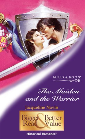 The Maiden and the Warrior (9780263831153) by Jacqueline Navin