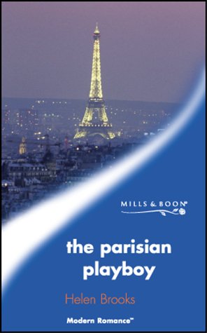 The Parisian Playboy (Modern Romance) (9780263832082) by Brooks, Helen