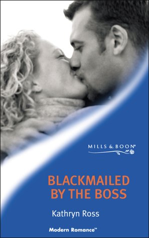 9780263832266: Blackmailed by the Boss (Modern Romance)