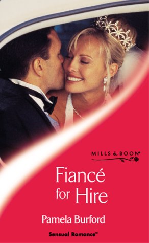 Fiance for Hire (Sensual Romance) (9780263832563) by Pamela Burford