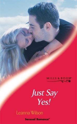 Stock image for Just Say Yes! (Sensual Romance S.) for sale by Goldstone Books