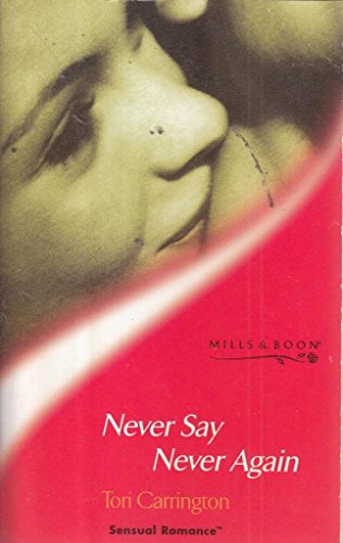 NEVER SAY NEVER AGAIN (SENSUAL ROMANCE S.) (9780263832808) by Tori Carrington