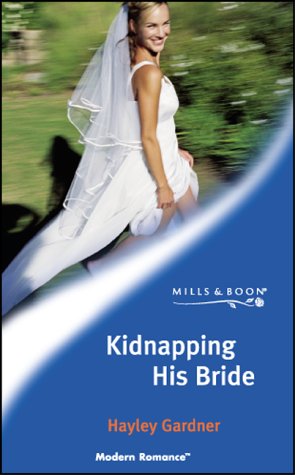 9780263833379: Kidnapping His Bride (Mills & Boon Modern)