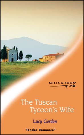 9780263833898: The Tuscan Tycoon's Wife (Tender Romance)