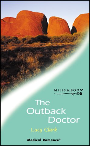 Beispielbild fr The Outback Doctor (Mills & Boon Medical) zum Verkauf von WorldofBooks