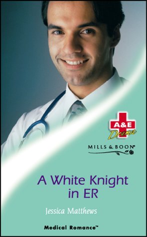 Beispielbild fr A White Knight in ER (Mills & Boon Medical) zum Verkauf von AwesomeBooks