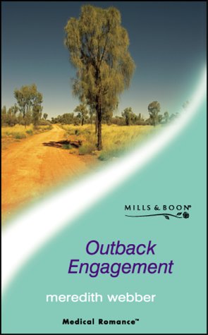 Outback Engagement (Medical Romance) (9780263834789) by Webber, Meredith