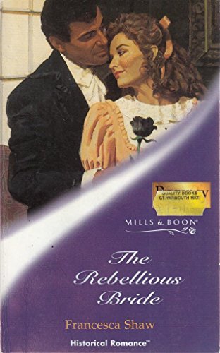 Beispielbild fr The Rebellious Bride (Mills & Boon Historical) zum Verkauf von WorldofBooks