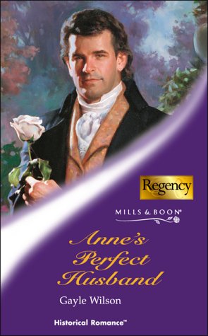 ANNE'S PERFECT HUSBAND (HISTORICAL ROMANCE S.) (9780263835243) by Gayle Wilson