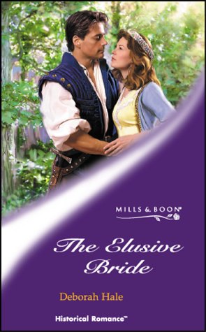 THE ELUSIVE BRIDE (HISTORICAL ROMANCE S.) (9780263835281) by Deborah Hale