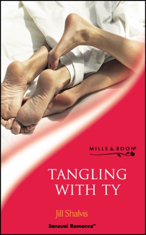 TANGLING WITH TY (SENSUAL ROMANCE S.) (9780263835786) by Jill Shalvis