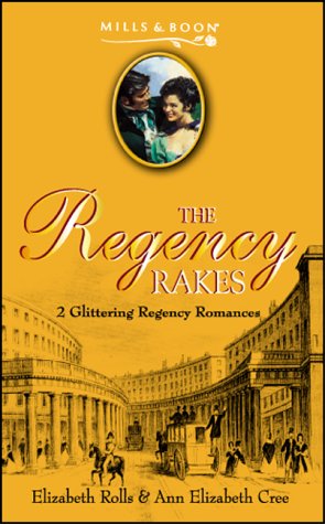 The Regency Rakes (9780263836721) by Rolls, Elizabeth; Cree, Ann Elizabeth