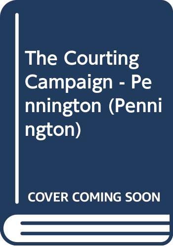 Beispielbild fr The Courting Campaign - Pennington (Pennington) zum Verkauf von AwesomeBooks