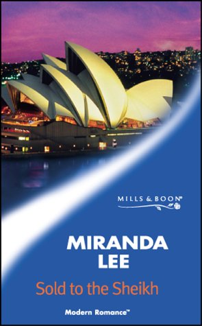 Sold to the Sheikh (Modern Romance) (9780263837117) by Miranda Lee