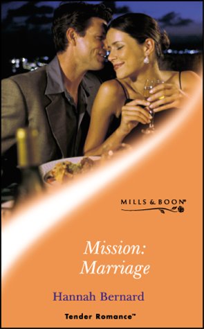 Stock image for Mission: Marriage (Mills and Boon Romance) (Tango, Book 11) for sale by Reuseabook