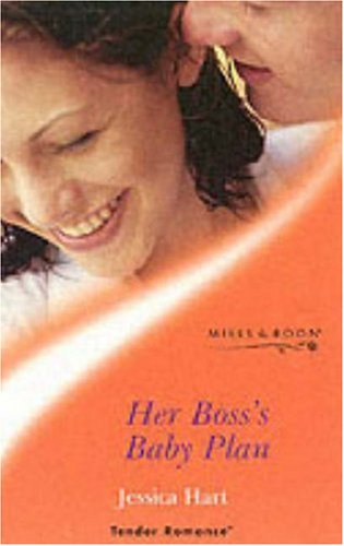 Her Boss"s Baby Plan (9780263838077) by Hart, Jessica