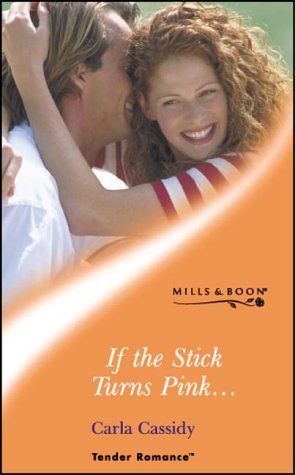 Stock image for If The Stick Turns Pink. (Mills & Boon Romance) for sale by MusicMagpie