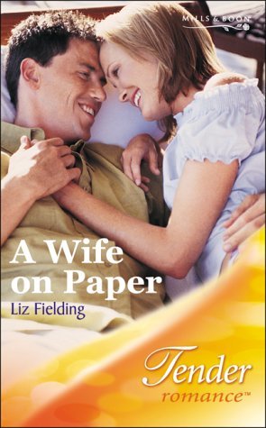 A Wife on Paper (Tender Romance) (9780263838374) by Liz Fielding