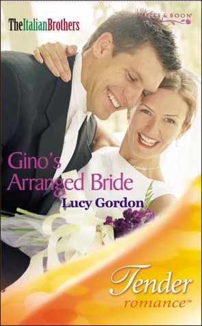 Gino's Arranged Bride (Mills & Boon Romance) (Tender Romance) (9780263838411) by Gordon, Lucy