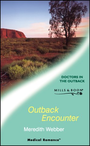 Outback Encounter (Medical Romance) (9780263838770) by Meredith Webber