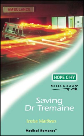 Beispielbild fr Saving Dr Tremaine (Hope City, Book 1) zum Verkauf von AwesomeBooks