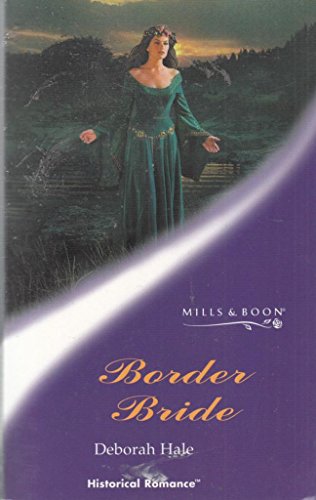 Border Bride (Historical Romance) (9780263839548) by Deborah Hale