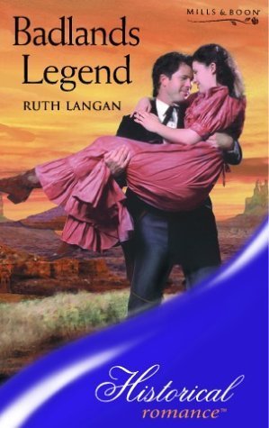 Badlands Legend (Historical Romance) (9780263839913) by Ruth Ryan Langan