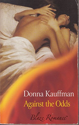 Against the Odds (Blaze Romance) (9780263840476) by Donna Kauffman